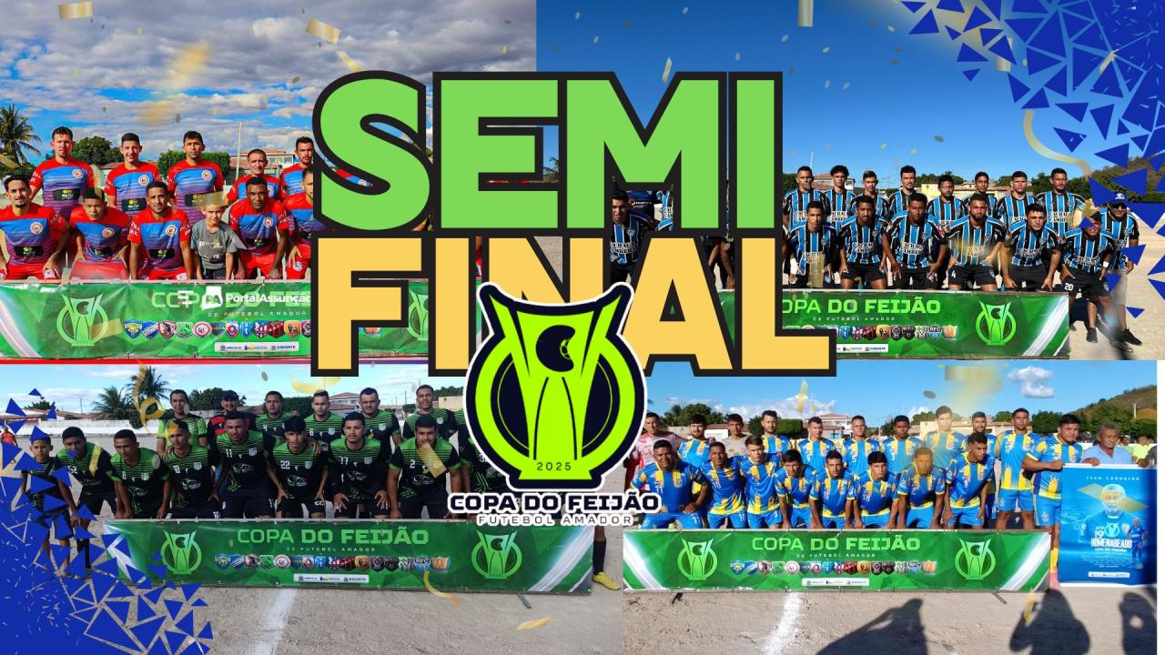 COPA DO FEIJÃO 2025 CHEGA ÀS SEMIFINAIS COM GRANDES CONFRONTOS EM ASSUNÇÃO DO PIAUÍ